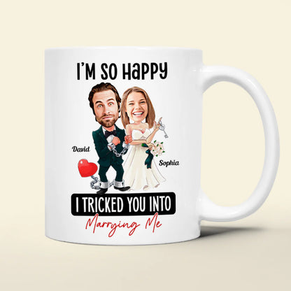 I Tricked You Into Marrying Me, Personalized Coffee Mug, Best Wedding Gifts