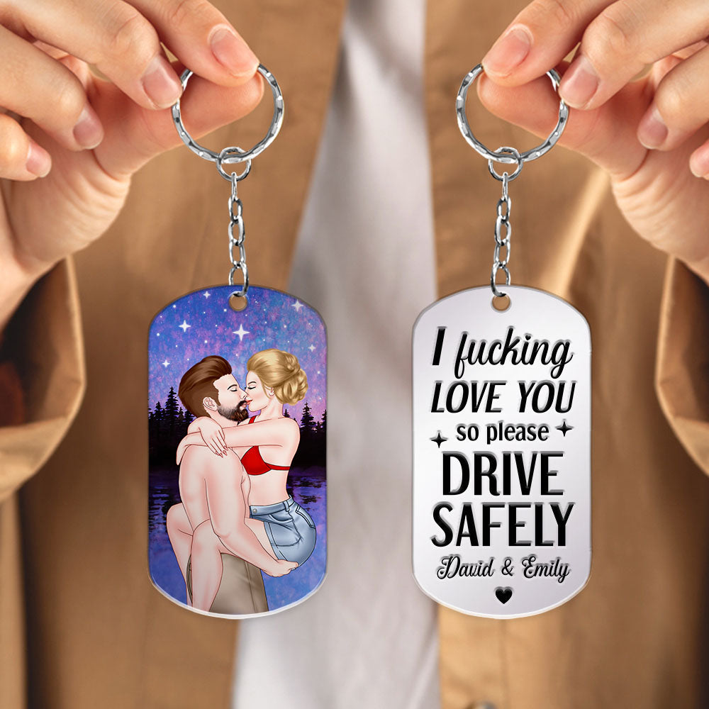 I Fucking Love You So Please Drive Safely- Personalized Stainless Steel Engraved Keychain - Gift For Him/Gift For Her- Couple Keychain