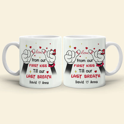 Personalized From our FIRSY KISS Till our LASY BREAYH Couple Mug