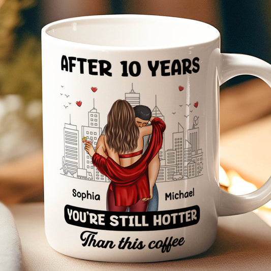 You're Still Hotter Than This Coffee Personalized Ceramic Mug - Christmas Gift - Valentine's Day Gift for Couples