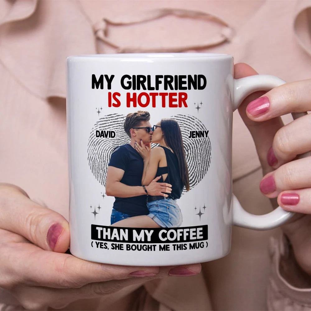 The Couple, My Girlfriend Is Hotter Than My Coffee Mug, Personalized Coffee Mug, Gift For Couple