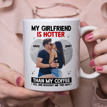 The Couple, My Girlfriend Is Hotter Than My Coffee Mug, Personalized Coffee Mug, Gift For Couple