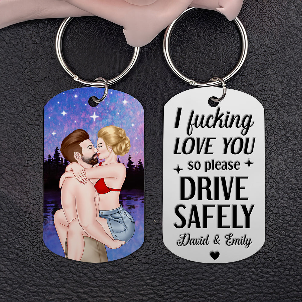 I Fucking Love You So Please Drive Safely- Personalized Stainless Steel Engraved Keychain - Gift For Him/Gift For Her- Couple Keychain