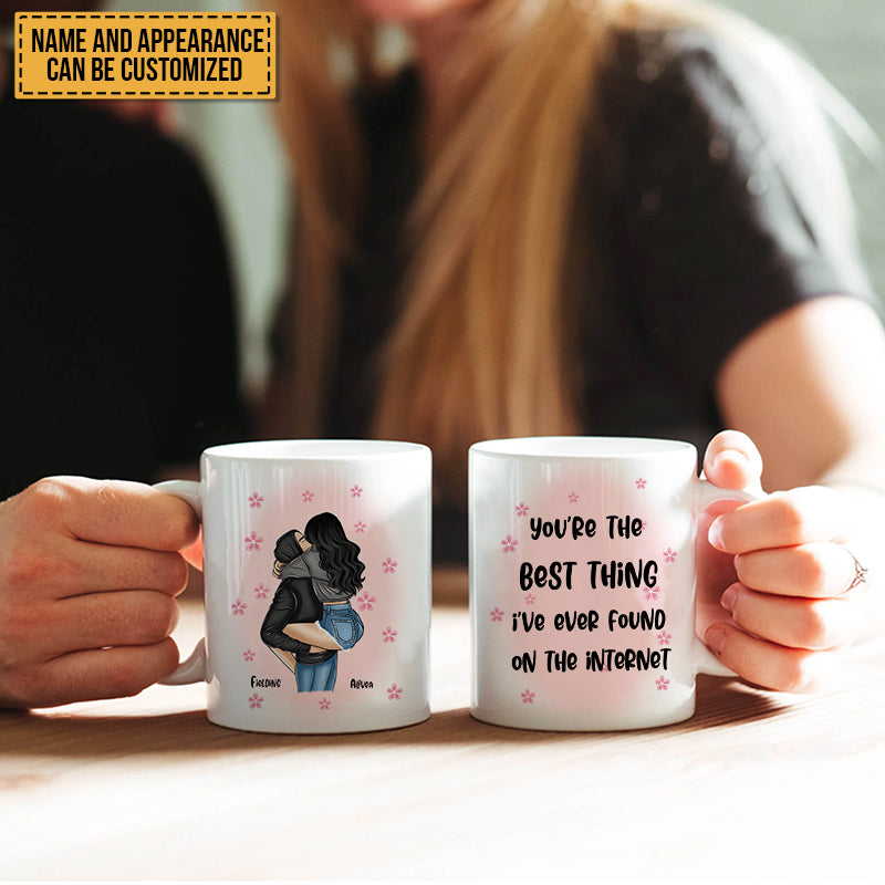 You're The Best Thing I've Ever Found On The Internet - Personalized Mug