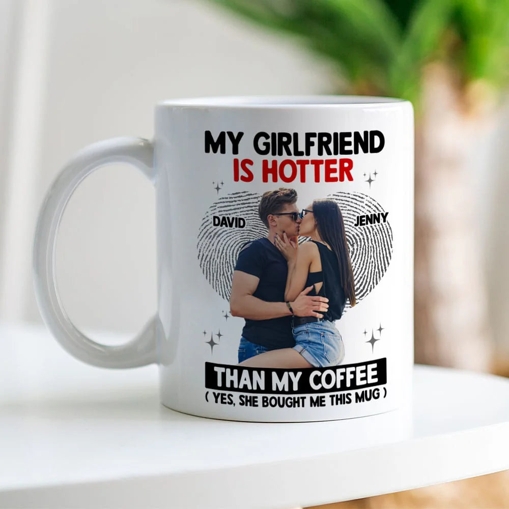 The Couple, My Girlfriend Is Hotter Than My Coffee Mug, Personalized Coffee Mug, Gift For Couple