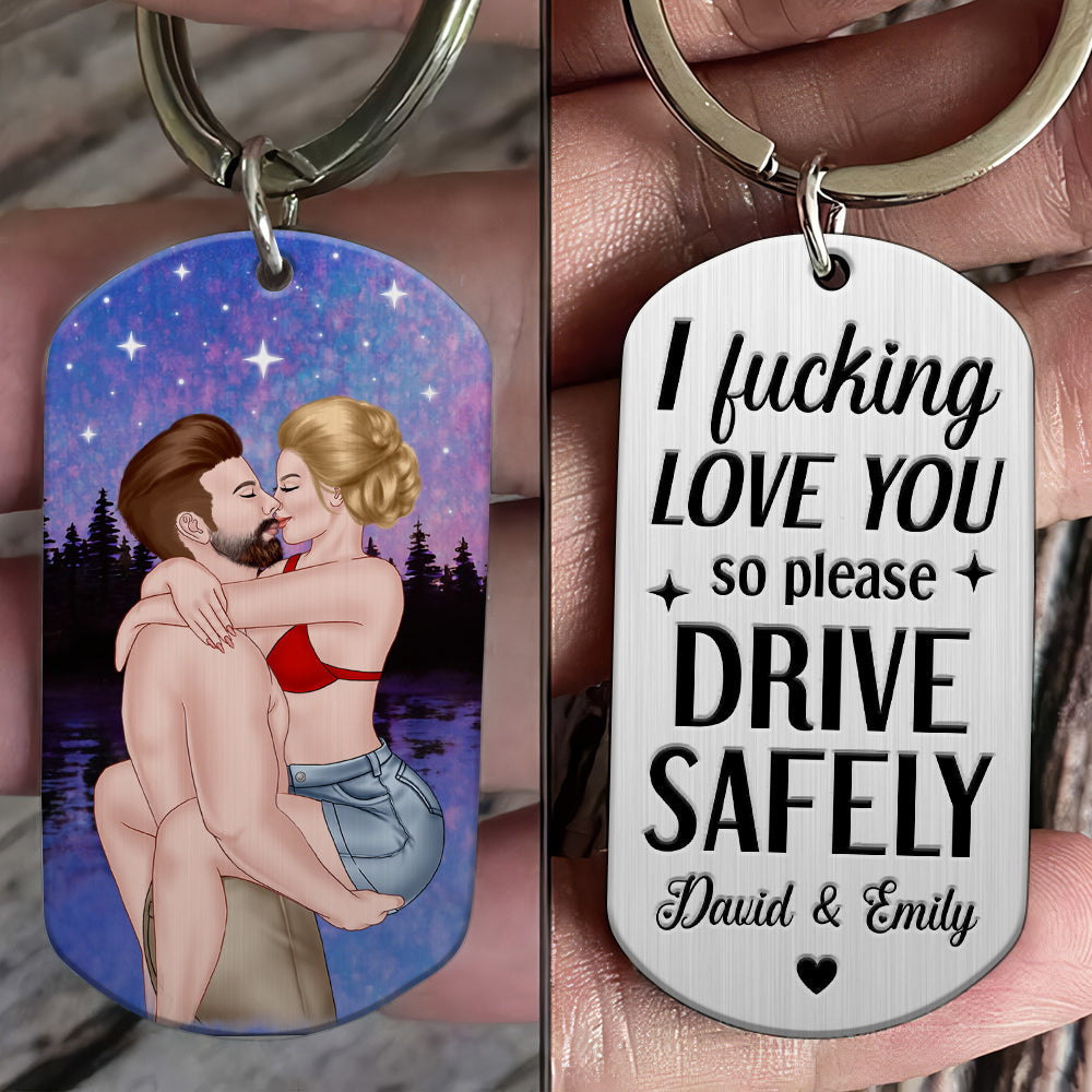 I Fucking Love You So Please Drive Safely- Personalized Stainless Steel Engraved Keychain - Gift For Him/Gift For Her- Couple Keychain