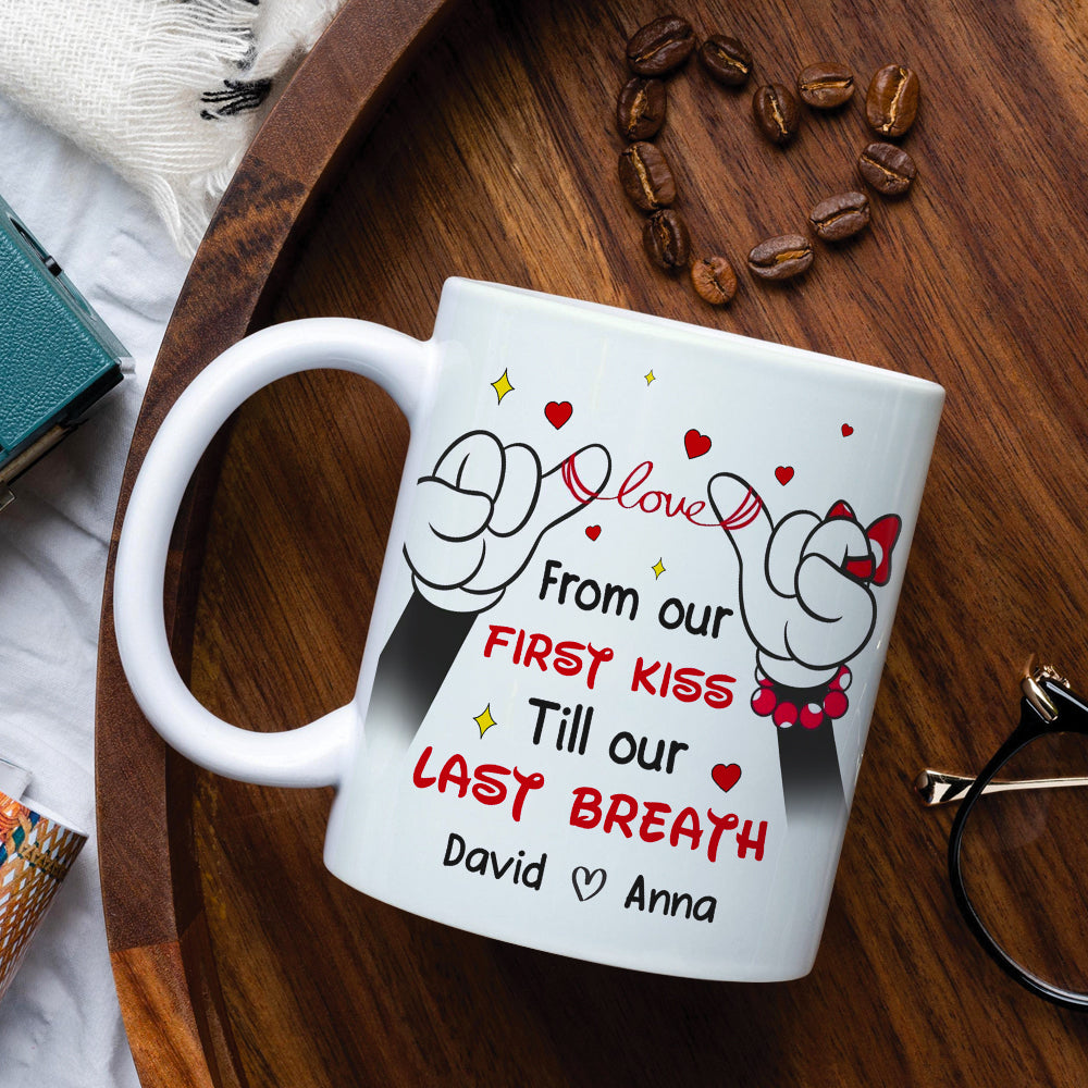 Personalized From our FIRSY KISS Till our LASY BREAYH Couple Mug