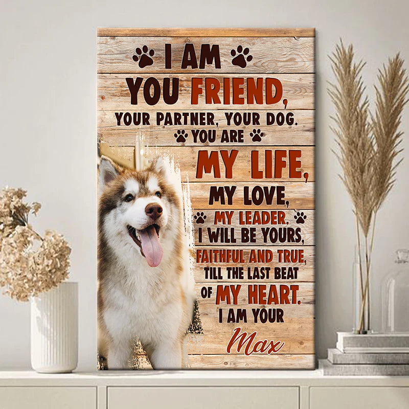 I Am Your Friend - Custom Photo - Pet Gift - Personalized Canvas Prints