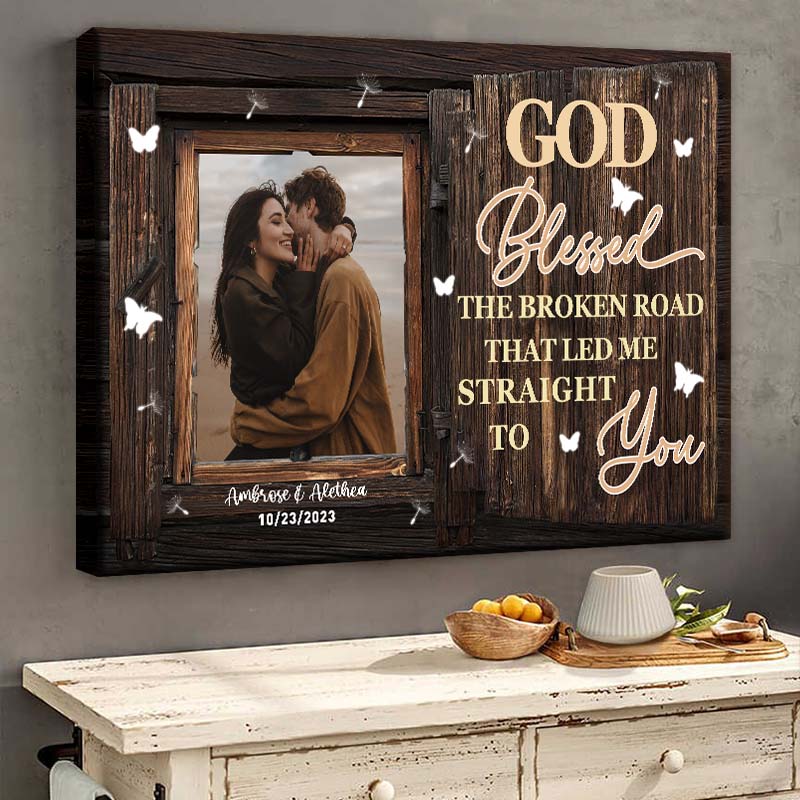 Custom Photo Personalized Canvas Wall - God Blessed The Broken Road - Anniversary Wedding Gifts