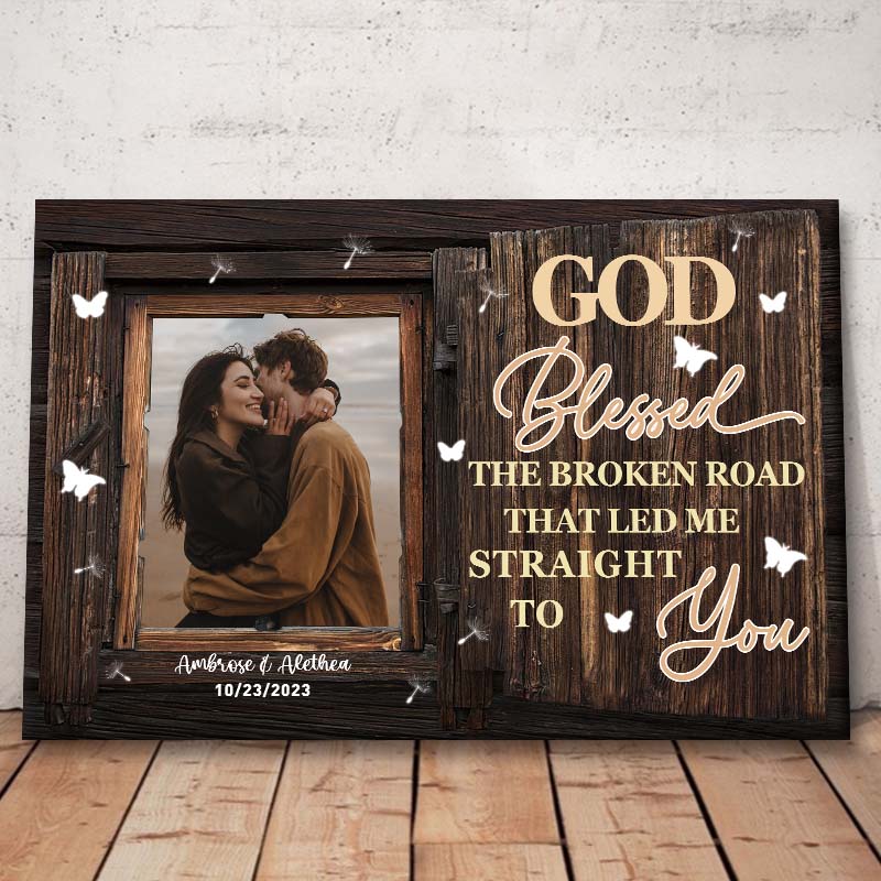 Custom Photo Personalized Canvas Wall - God Blessed The Broken Road - Anniversary Wedding Gifts