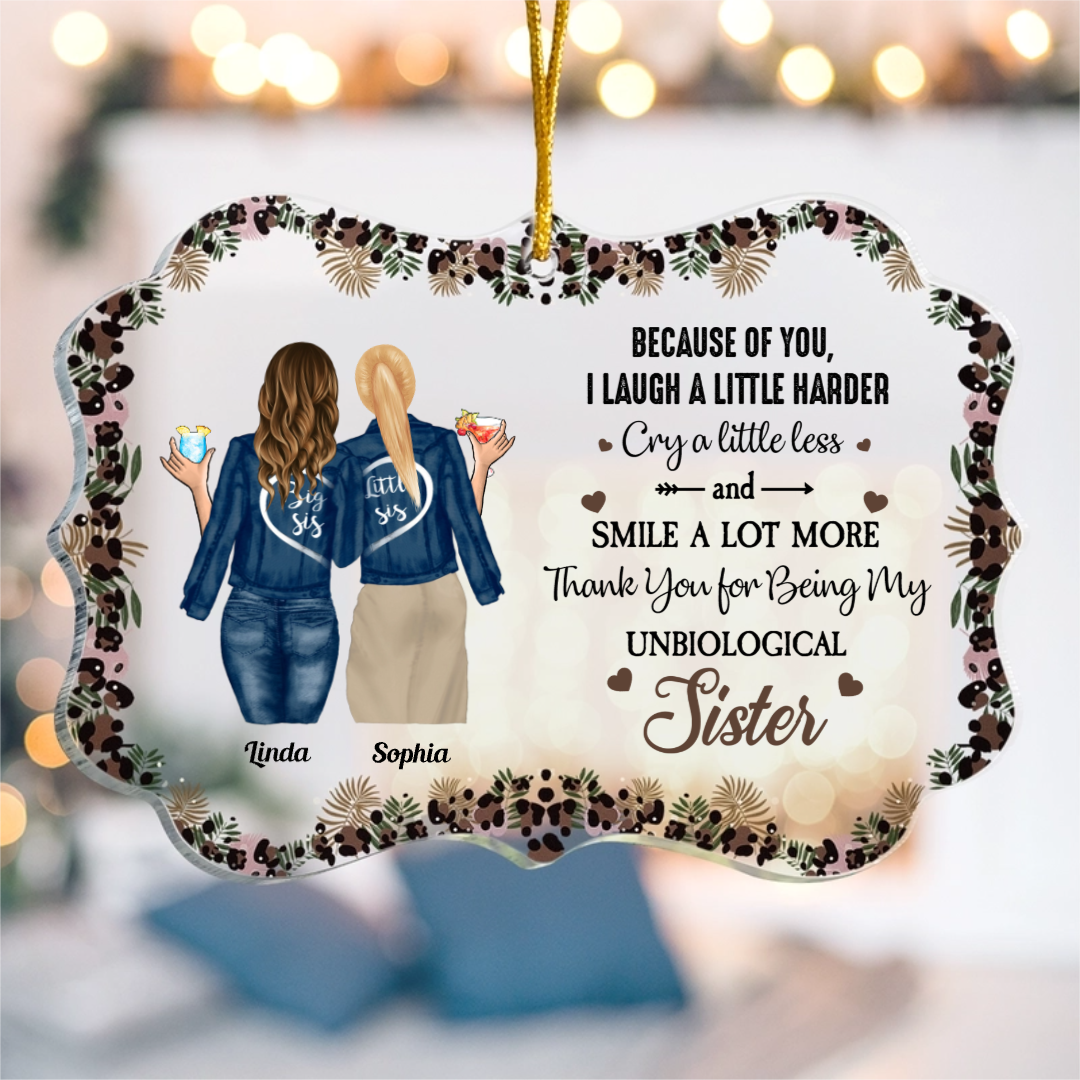 Because Of You I Laugh A Little Harder Cry A Little Less - Personalized Aluminum Ornament