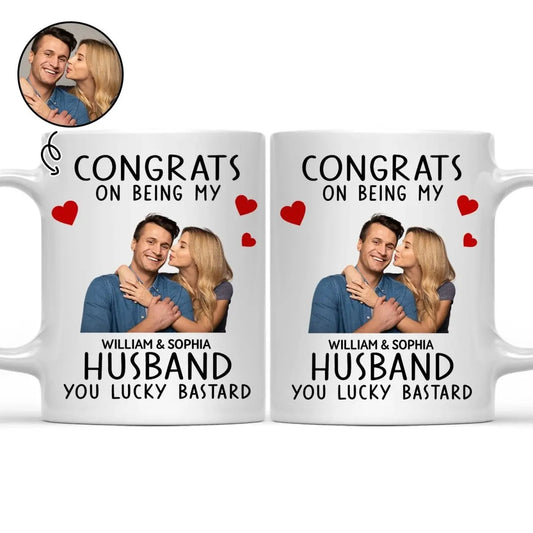 Couple - Custom Photo Congrats On Being My Husband - Personalized Mug