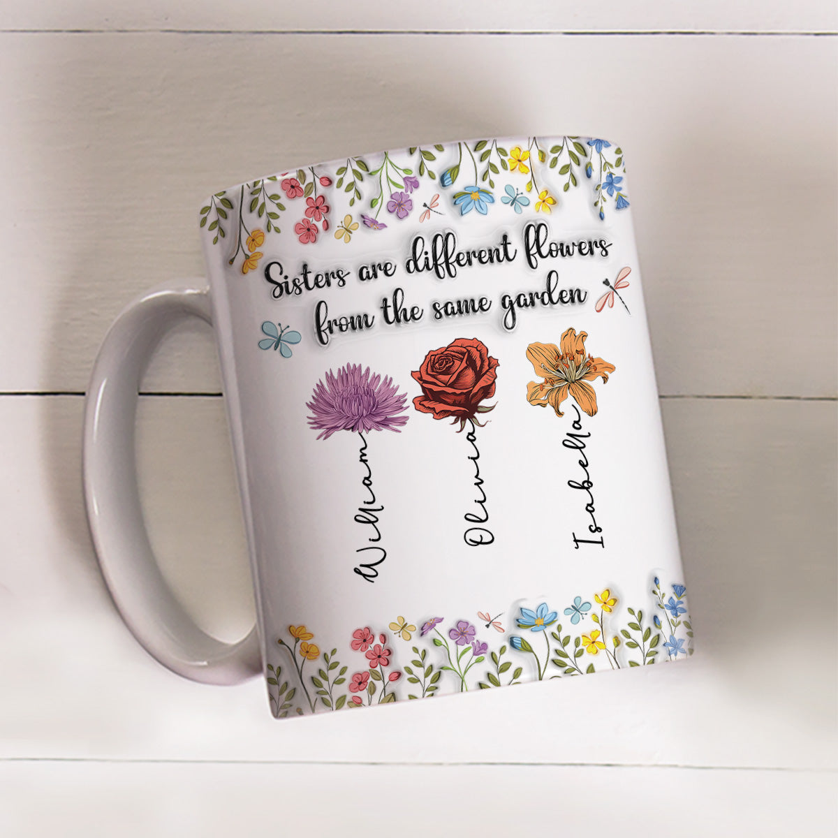 Sisters Are Different Flowers From The Same Garden - Personalized Custom 3D Inflated Effect Coffee Mug