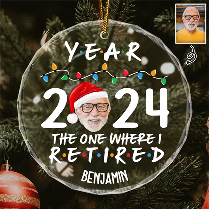 Custom Photo Year 2024 The One Where I Retired - Personalized Circle Acrylic Ornament, 1st Christmas Retirement Gifts