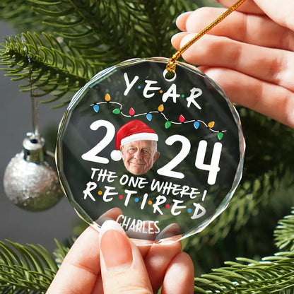 Custom Photo Year 2024 The One Where I Retired - Personalized Circle Acrylic Ornament, 1st Christmas Retirement Gifts