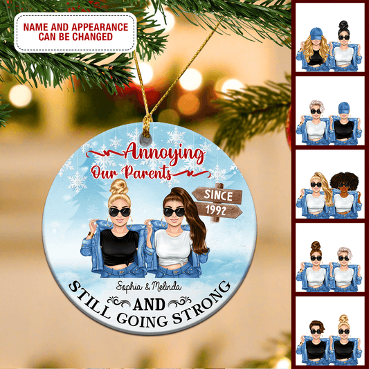 Annoying Our Parents And Still Going Strong Bestie Round Ornament, Gift for Besties, Sisters, Best Friends, Siblings