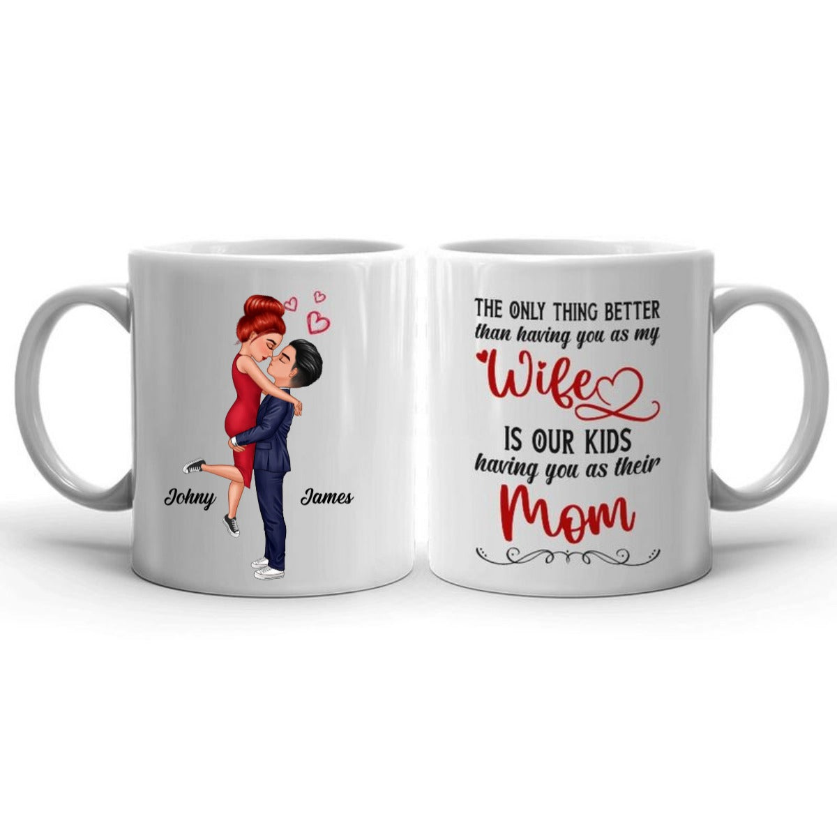 The Only Thing Better Than Having You As My Wife Is Our Kids Having You As Their Mom - Personalized Couple Mother's Day Mug