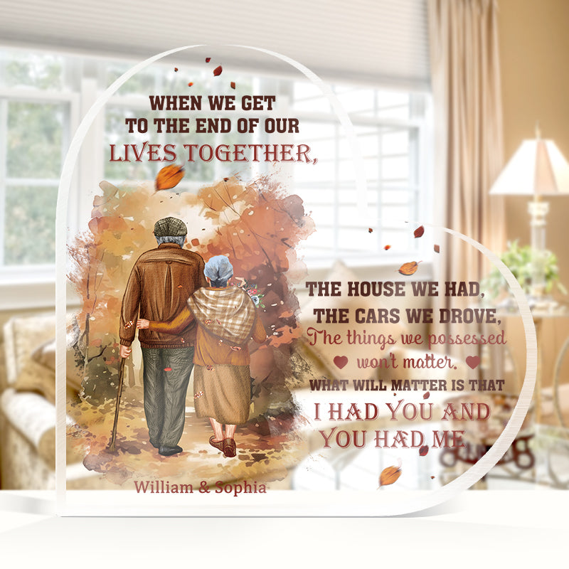 Family Old Couple When We Get To The End - Personalized Custom Heart Shaped Acrylic Plaque - Gift For Couple Lover - Valentine's Day Gift