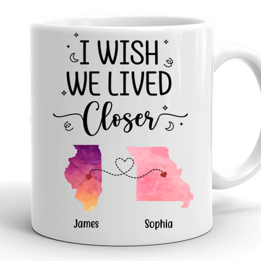 I Wish We Lived Closer - Customized Personalized Mug - Christmas Gift For Couple Husband Wife Family