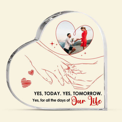 Yes, For All The Days Of Our Life, Couple Gift, Personalized Heart Shaped Acrylic Plaque, Propose Custom Image Couple Plaque